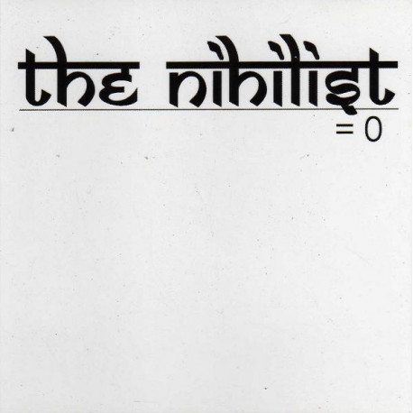 The Nihilist 0 The Nihilist 0