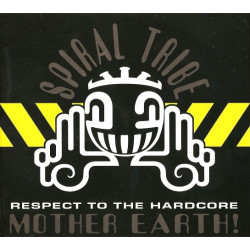 Spiral Tribe - Respect To The Hardcore Mother Earth!