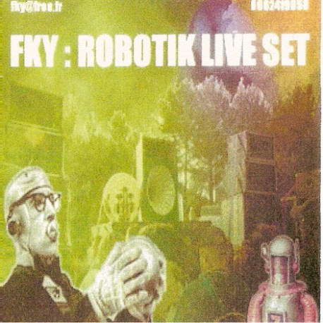 FKY - Robotik Live Set - CD FKY - Robotik Live Set - CD